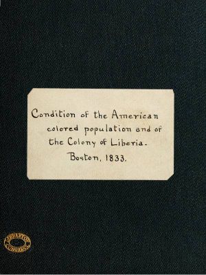 [Gutenberg 58570] • Condition of the American Colored Population, and of the Colony at Liberia